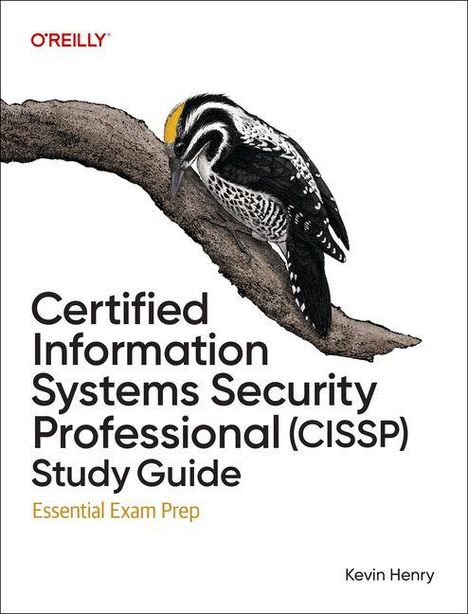 "Certified Information Systems Security Professional (CISSP) Study Guide. Essential Exam Prep. Kevin Henry."  
Illustration eines Spechts auf einem Ast.