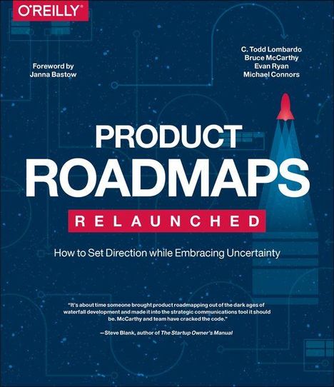 "O'Reilly" Logo. Titel: "PRODUCT ROADMAPS RELAUNCHED". Autoren: C. Todd Lombardo u.a. Rakete als Design.