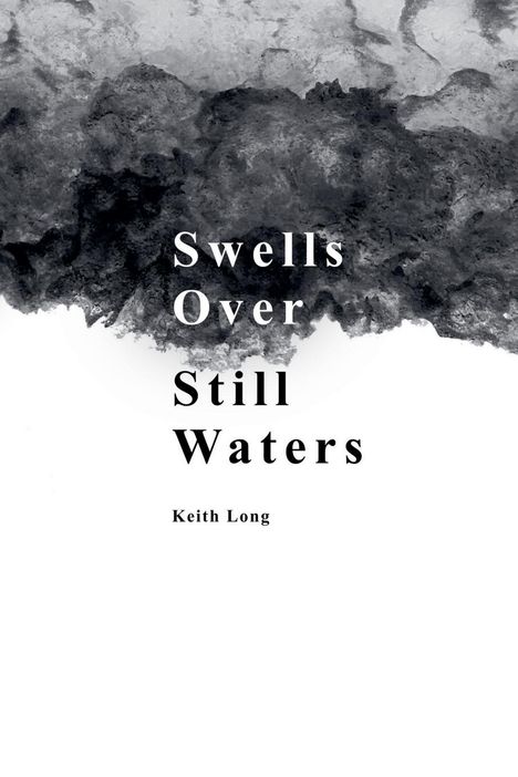 Keith Long: Swells Over Still Waters, Buch