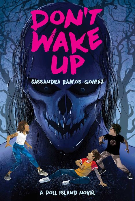 „DON'T WAKE UP“ in pinken Buchstaben, darunter „Cassandra Ramos-Gomez“. Darunter laufen drei erschrockene Kinder vor einem großen, bedrohlichen Gesicht.