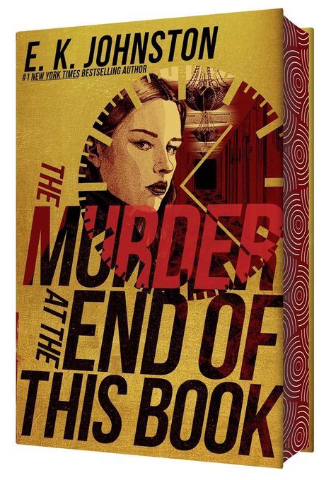 E. K. JOHNSTON, THE MURDER AT THE END OF THIS BOOK. Frau im Profil, Uhrmotive, goldener Hintergrund.