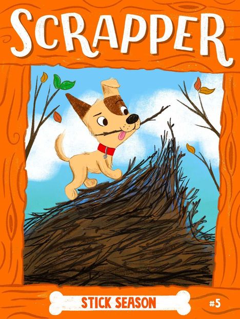 "SCRAPPER" und "STICK SEASON" Text auf orangenem Hintergrund. Ein gezeichneter Hund mit Stock steht auf einem Asthaufen.