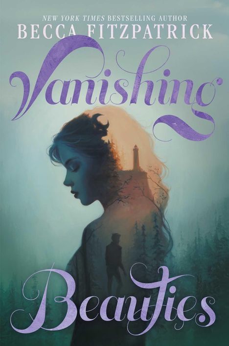 Titel: "Vanishing Beauties" von Becca Fitzpatrick. Silhouette einer Frau, in der ein Wald und ein Leuchtturm erkennbar sind.