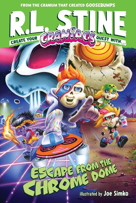 "R.L. Stine", "Create Your Craniacs", "Escape from the Chrome Dome". Comic-Stil Figuren in futuristischer Umgebung.