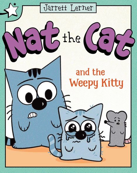 "Nat the Cat and the Weepy Kitty." Cartoon: Große Katze besorgt, kleine Katze weint, daneben eine kleine Maus.