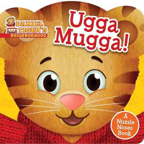 Text: "Ugga Mugga!", "Daniel Tiger's Neighborhood", "A Nuzzle Noses Book".
Illustration eines lächelnden, freundlichen Tiergesichts.