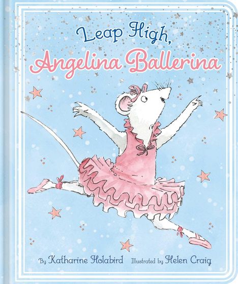„Leap High, Angelina Ballerina.“ Eine Maus in einem rosa Ballettkleid springt, umgeben von Sternen.