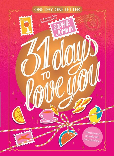 „One Day, One Letter“, „Sophie Jomain“, „31 days to love you“. Farbenfrohes Design mit Getränk, Obst und Briefmarken.