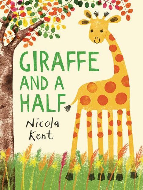 Text: "GIRAFFE AND A HALF" und "Nicola Kent". Illustration: Fröhliche Giraffe neben buntem Baum mit Herbstblättern.
