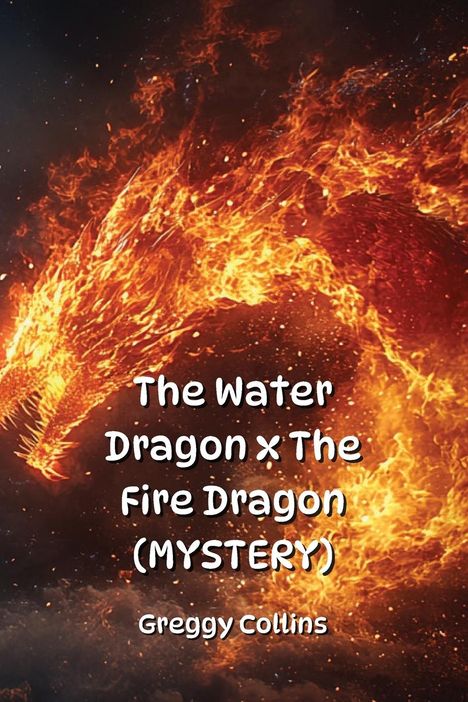 Greggy Collins: The Water Dragon x The Fire Dragon, Buch