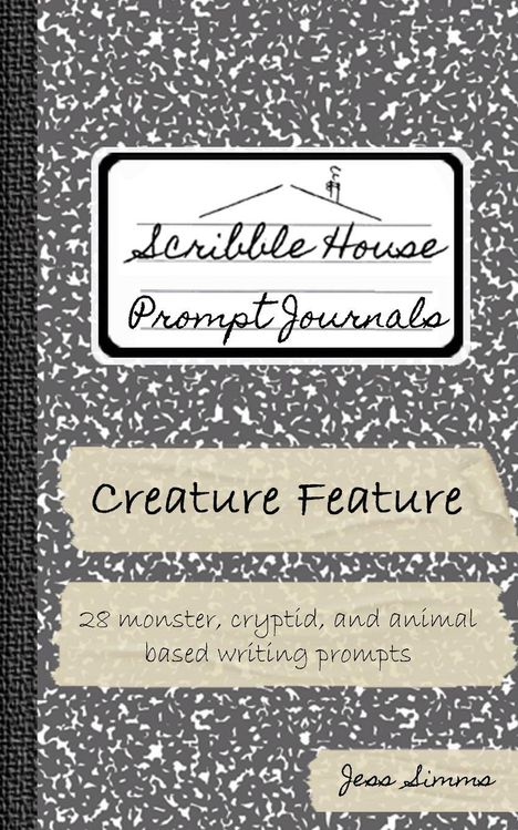 "Scribble House Prompt Journals", "Creature Feature", "28 monster, cryptid, and animal based writing prompts", "Jess Simms". Ein Notizbuchdesign.