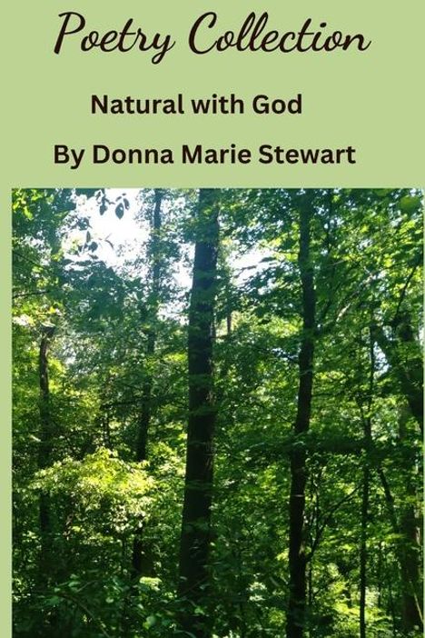 Donna M Stewart: Poetry Collection Natural with God, Buch