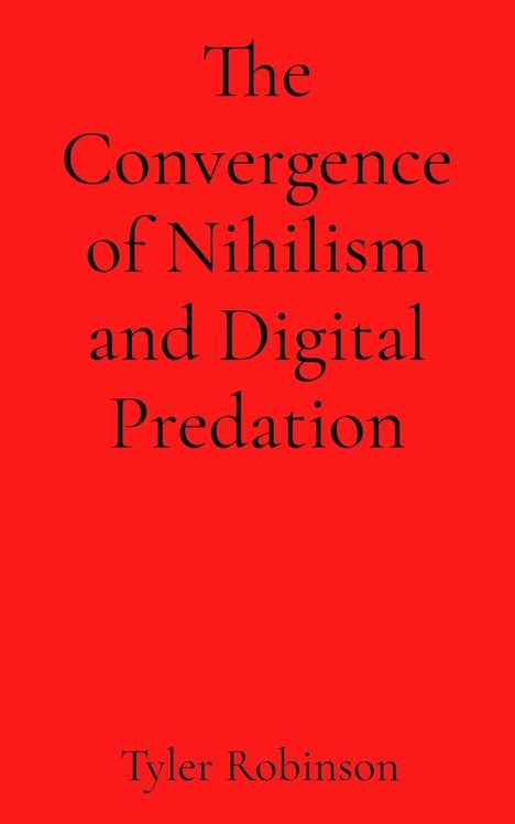 Text: "The Convergence of Nihilism and Digital Predation" und "Tyler Robinson". Roter Hintergrund, schwarze Schrift.