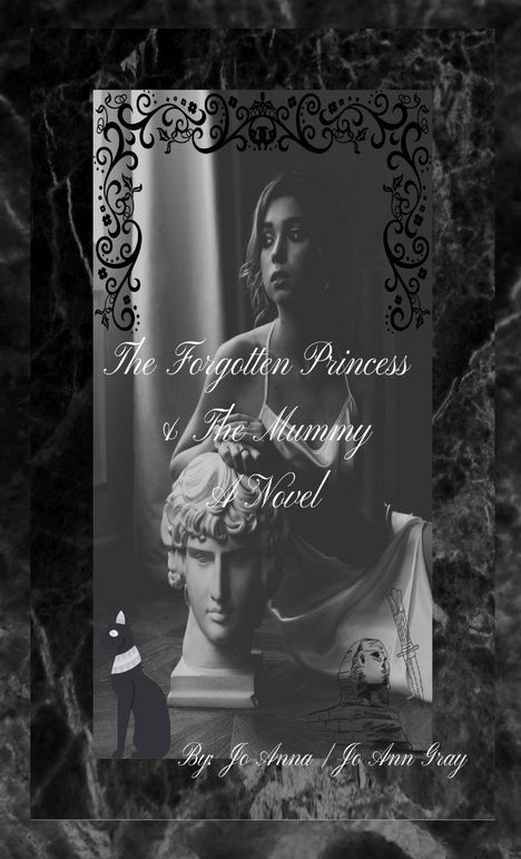 "The Forgotten Princess & The Mummy: A Novel. By: Jo Anna / Jo Ann Gray." Schwarz-weiß Bild: Frau, Büste, Sphinx, ägyptische Katze.