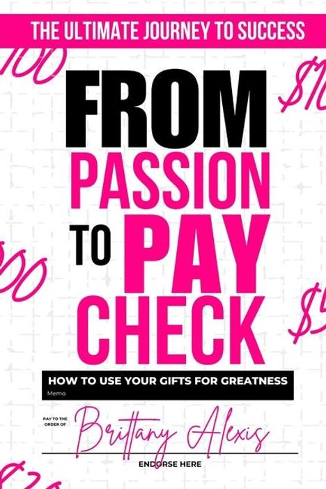 Brittany Alexis: From Passion to Paycheck, Buch