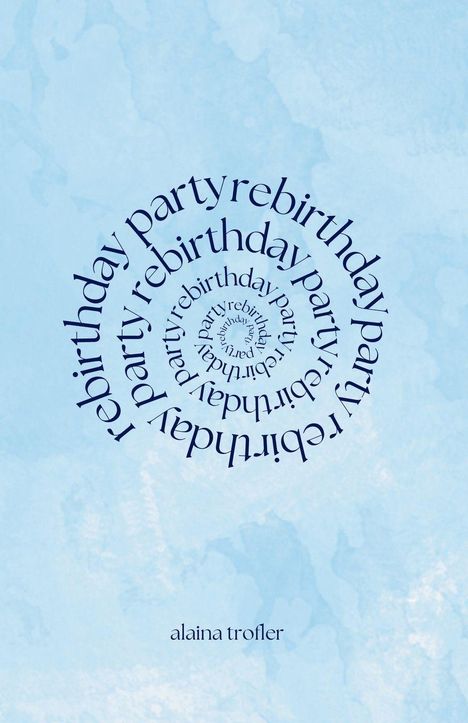 Alaina Trofler: Rebirthday Party, Buch