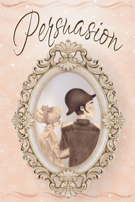 "Persuasion" in geschwungener Schrift. Eine Illustration von zwei Personen in altmodischer Kleidung in einem eleganten Rahmen.