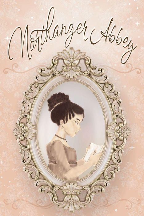 "Northanger Abbey" in geschwungener Schrift. Eine Frau in einem eleganten Rahmen liest ein Buch.