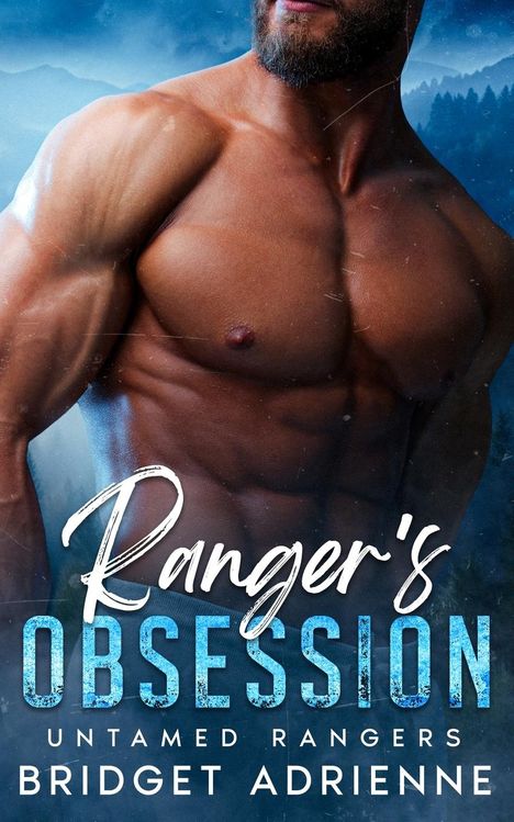 Bridget Adrienne: Ranger's Obsession, Buch