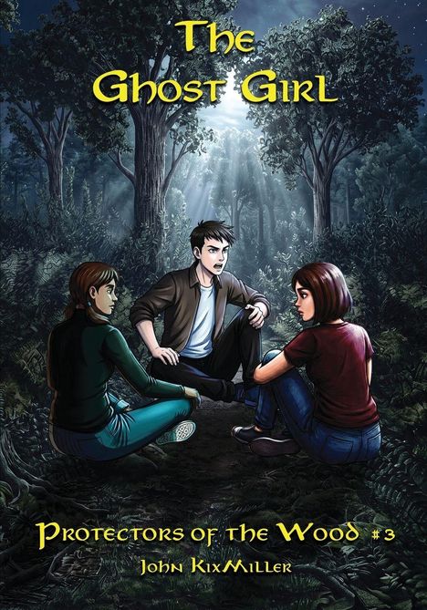 "The Ghost Girl," "Protectors of the Wood #3," "John KixMiller." Drei Personen im Wald sitzen im Mondlicht.