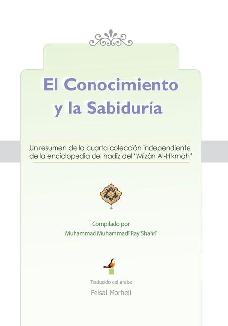 Titel "El Conocimiento y la Sabiduría", von Muhammad Muhammadi Ray Shahrî, übersetzt von Feisal Morhell. Verschnörkeltes Element.