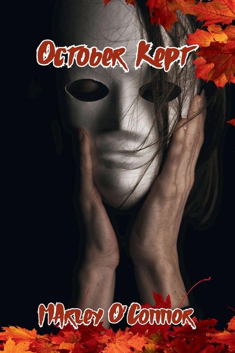 "October Kept" und "Harley O'Connor" in orange Schrift. Hände halten weiße Maske, umrahmt von roten Herbstblättern.