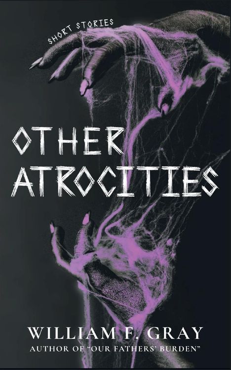William F Gray: Other Atrocities, Buch