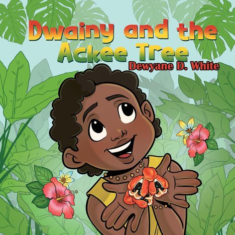 Dewyane D White: Dwainy and the Ackee Tree, Buch