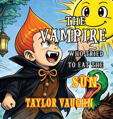 "The Vampire Who Tried to Eat the Sun" und "Taylor Vaughn". Eine Illustration mit Vampirkind und freundlicher Sonne.