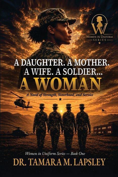 Text: A DAUGHTER. A MOTHER. A WIFE. A SOLDIER... A WOMAN. Vier Soldatinnen im Sonnenuntergang, Helikopter fliegen.