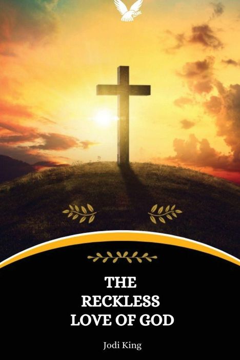 Jodi King: The Reckless Love of God, Buch