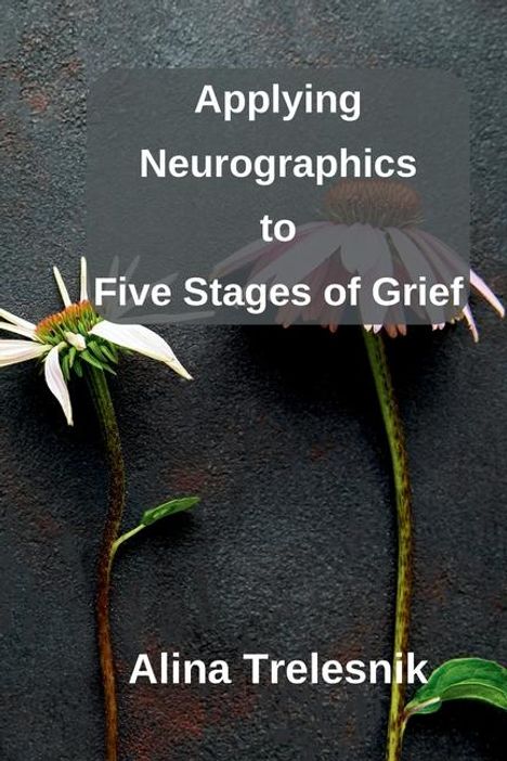 Alina Trelesnik: Applying Neurographics to Five Stages of Grief, Buch