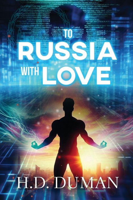 "TO RUSSIA WITH LOVE" in weißer Schrift. Silhouette einer Person vor futuristischer Stadt und leuchtenden Energiefeldern.
