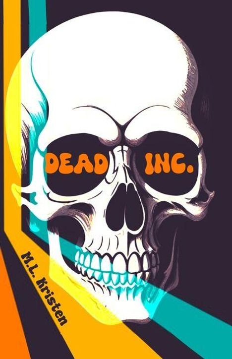 M L Kristen: Dead Inc., Buch