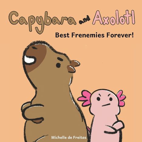 Michelle de Freitas: Capybara and Axolotl, Buch