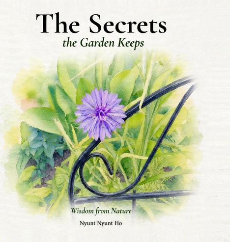 „The Secrets the Garden Keeps“, „Wisdom from Nature“, „Nyunt Nyunt Ho“. Illustration: Lila Blume, Metallornament, grüne Blätter.