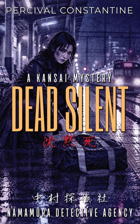 Oben steht "PERCIVAL CONSTANTINE", darunter "A KANSAI MYSTERY". Groß "DEAD SILENT". Eine Person in Regenkleidung kniet.
