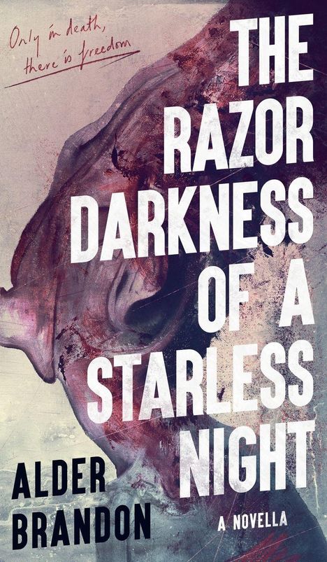 "Only in death, there is freedom" steht oben links. Groß steht "THE RAZOR DARKNESS OF A STARLESS NIGHT". Es ist ein Buchcover.