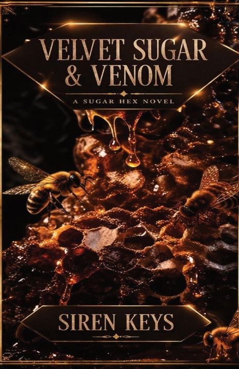 „Velvet Sugar & Venom: A Sugar Hex Novel“, „Siren Keys“. Zwei Bienen und Honigwabe mit tropfendem Honig.