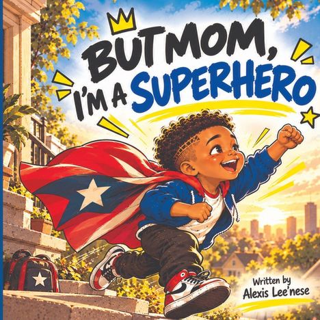 „BUT MOM, I'M A SUPERHERO“ in großen Buchstaben. Ein fröhlicher Junge mit Cape läuft eine Treppe hinauf.