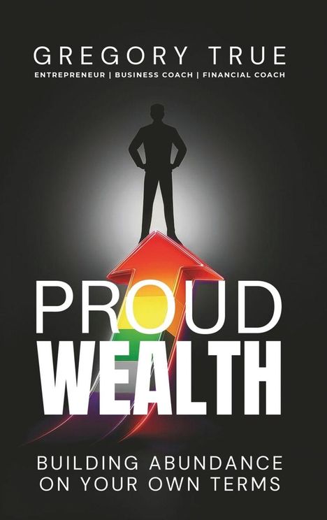 Text: "Proud Wealth. Building abundance on your own terms." Silhouette einer Person auf einem regenbogenfarbenen Pfeil.