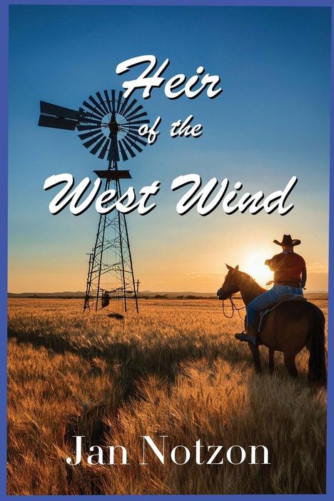 „Heir of the West Wind“, darunter „Jan Notzon“. Eine Person reitet bei Sonnenuntergang auf einem Pferd durch ein Weizenfeld.