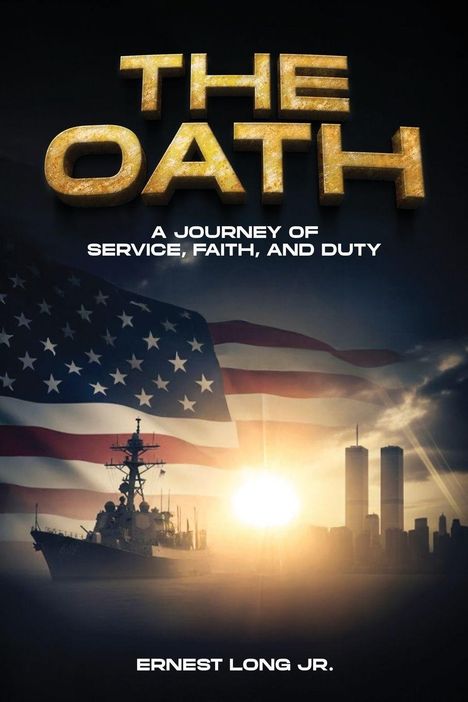 "The Oath: A Journey of Service, Faith, and Duty", darunter ein Marineschiff, Sonnenuntergang, Flagge, Zwillingstürme.