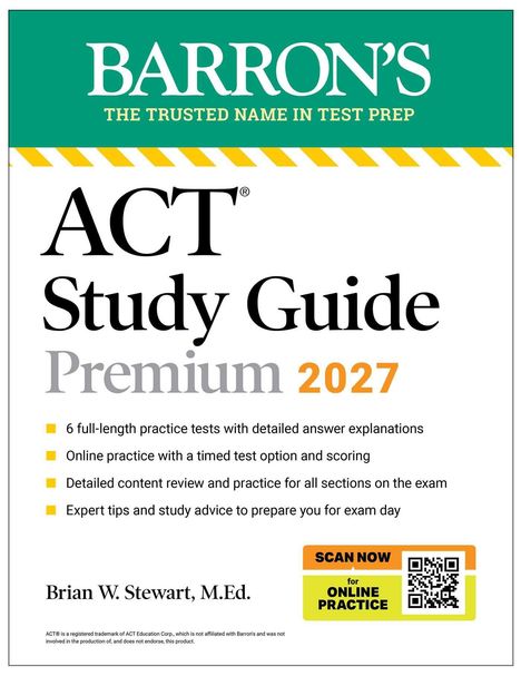 „Barron's ACT Study Guide Premium 2027“ bietet Tests, Online-Praxis und Expertentipps. Autor: Brian W. Stewart, M.Ed.