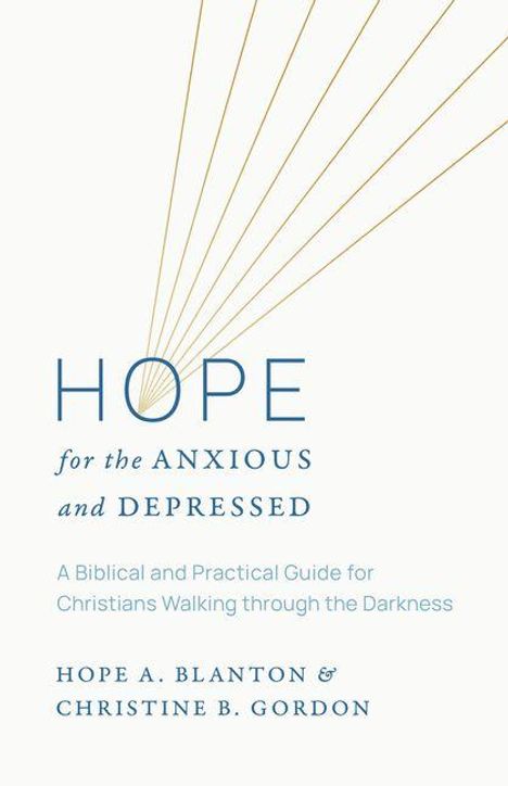 „HOPE for the ANXIOUS and DEPRESSED“ in blauem Text, mit Linien, die Strahlen andeuten. Autoren: Hope A. Blanton & Christine B. Gordon.