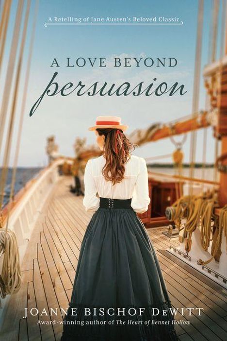 Titel: "A Love Beyond Persuasion". Eine Frau in historischer Kleidung steht auf dem Deck eines Segelschiffs, der Horizont ist sichtbar.