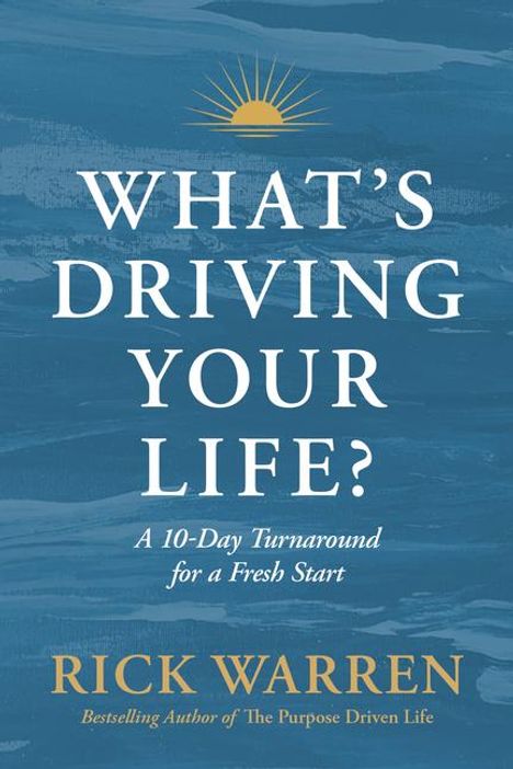 Rick Warren: What's Driving Your Life?, Buch