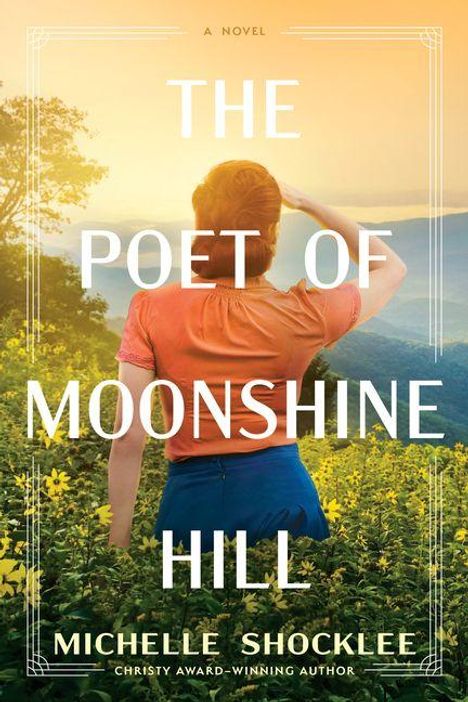 Text: "THE POET OF MOONSHINE HILL" und "MICHELLE SHOCKLEE". Eine Frau steht in gelben Blumen, schaut in eine hügelige Landschaft.