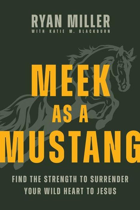 "Meek as a Mustang" zeigt Text und ein Pferd im Hintergrund, mit einem Zitat über Stärke und Hingabe an Jesus.