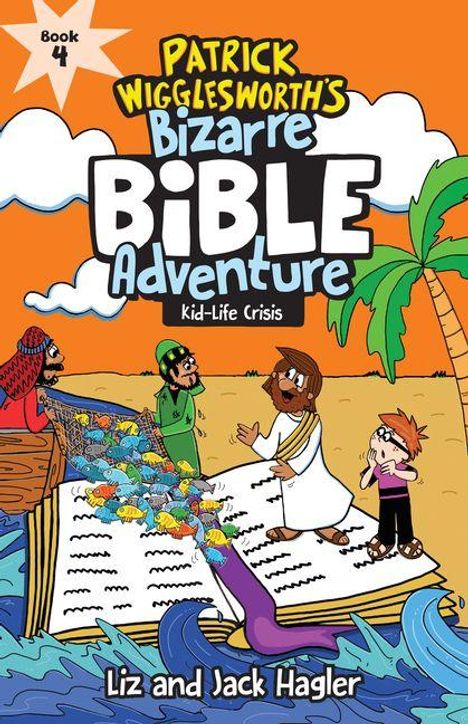 "Book 4: Patrick Wigglesworth's Bizarre Bible Adventure. Kid-Life Crisis. Liz and Jack Hagler." Illustration mit Boot.
